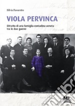 Viola PervincaRitratto di una famiglia contadina veneta tra le due guerre. E-book. Formato EPUB