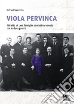 Viola PervincaRitratto di una famiglia contadina veneta tra le due guerre. E-book. Formato EPUB ebook