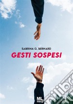 Gesti sospesi. E-book. Formato EPUB ebook