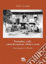 Fazendas, café, cana-de-açúcar, vinha e uvasMarchigiani in Brasile. E-book. Formato EPUB