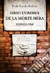 Drio l&apos;ombra de la morte neraVenezia 1348. E-book. Formato EPUB ebook