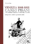 Venezia 1866-1895 Carlo Pisani un giornalista contro tuttiLotte politiche, tradimenti, polemiche e duelli. E-book. Formato EPUB ebook