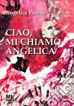 Ciao, mi chiamo Angelica. E-book. Formato EPUB ebook