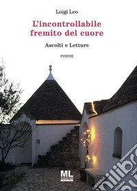 L'incontrollabile fremito del cuoreAscolti e letture. E-book. Formato EPUB ebook