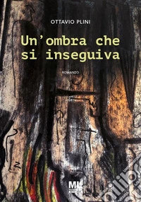 Un'ombra che si inseguiva. E-book. Formato EPUB ebook