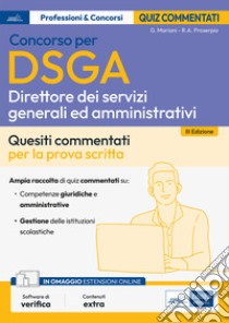 Concorso DSGA - Direttore dei Servizi Generali e Amministrativi - Test commentati: Quesiti commentati per la prova scritta. E-book. Formato EPUB ebook di Giuseppe Mariani