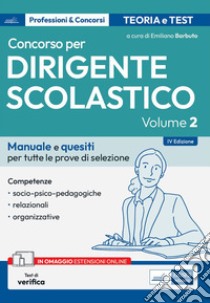 [EBOOK] Concorso DIRIGENTE SCOLASTICO volume 2: MANUALE e QUESITI Competenze socio-psico-pedagogiche, relazionali e organizzative del DS. E-book. Formato EPUB ebook di Emiliano Barbabuto