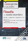 Filosofia nella scuola secondaria: Manuale per prove scritte e orali nella scuola secondaria. E-book. Formato EPUB ebook di Alessandra Pagano