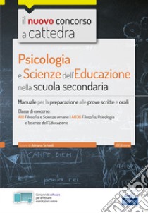 Psicologia e Scienze dell'educazione nella scuola secondaria: Manuale completo classe Filosofia e Scienze Umane. E-book. Formato EPUB ebook di Adriana Schiedi