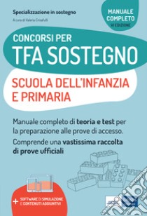 Concorsi TFA Sostegno didattico nelle scuole Infanzia e Primaria - Edizione 2021: Manuale di preparazione per l'ammissione al sostegno didattico nelle scuole Infanzia e Primaria. E-book. Formato EPUB ebook di Valeria  Crisafulli