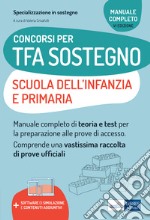 Concorsi TFA Sostegno didattico nelle scuole Infanzia e Primaria - Edizione 2021: Manuale di preparazione per l'ammissione al sostegno didattico nelle scuole Infanzia e Primaria. E-book. Formato EPUB ebook