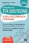 Concorsi TFA Sostegno didattico nelle scuole Infanzia e Primaria - Edizione 2021: Manuale di preparazione per l'ammissione al sostegno didattico nelle scuole Infanzia e Primaria. E-book. Formato EPUB ebook