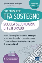 Concorsi TFA Sostegno didattico nelle scuole secondarie di I e II grado - Edizione 2021: Manuale di preparazione per l'ammissione al sostegno didattico nelle scuole secondarie di I e II grado. E-book. Formato EPUB ebook