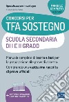 Concorsi TFA Sostegno didattico nelle scuole secondarie di I e II grado - Edizione 2021: Manuale di preparazione per l'ammissione al sostegno didattico nelle scuole secondarie di I e II grado. E-book. Formato EPUB ebook