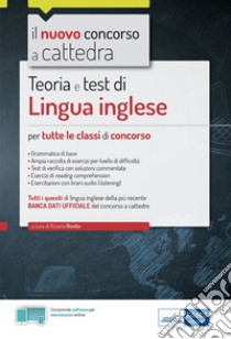 Lingua inglese per tutte le classi di concorso: Teoria e test di Lingua inglese per la prova scritta di tutte le classi di concorso. E-book. Formato EPUB ebook di Rosaria Rovito