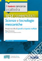 Test commentati Scienze e Tecnologie meccaniche: Ampia raccolta di quesiti a risposta multipla. E-book. Formato EPUB ebook