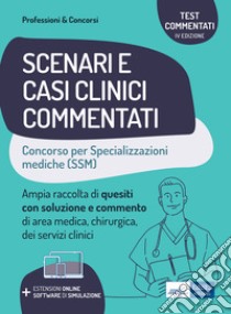 Specializzazioni mediche - Scenari e casi clinici commentati: Ampia raccolta di quesiti con soluzione e commento di area medica, chirurgica, dei servizi clinici. E-book. Formato EPUB ebook di Marcello Pasculli