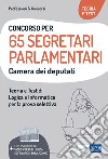 Concorso 65 Segretari parlamentari alla Camera dei Deputati: Manuale e test attitudinali, di carattere critico-verbale e logico-matematico, e di informatica. E-book. Formato EPUB ebook