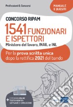 Concorso RIPAM 1541 Funzionari e Ispettori Ministero del Lavoro, INAIL e INL - Prova scritta unica 2021: Con software di esercitazione. E-book. Formato EPUB ebook