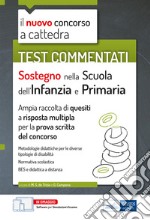 Test commentati per il Sostegno didattico nella scuola dell'Infanzia e Primaria: Ampia raccolta di quesiti a risposta multipla per la prova scritta del concorso. E-book. Formato EPUB ebook