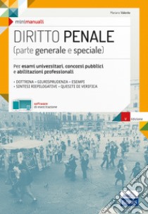 MiniManuale di Diritto penale (parte generale e speciale): Per esami, concorsi pubblici e abilitazioni professionali. E-book. Formato EPUB ebook di Mariano Valente