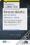 Itinerari didattici per le discipline letterarie e il latino: Percorsi per l'insegnamento in ambito storico-letterario e latino nei licei. E-book. Formato EPUB ebook