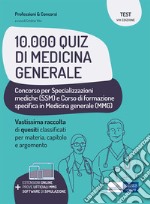 10.000 quiz di Medicina Generale: per Specializzazioni Mediche e Medici di base. E-book. Formato EPUB