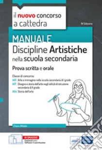 Discipline artistiche: Manuale per prove scritte e orali classi A01, A17, A54. E-book. Formato EPUB ebook di Chiara Abbate