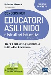 Concorso Educatori asili nido e Istruttori educativi: Teoria e test per tutte le prove di selezione. E-book. Formato EPUB ebook