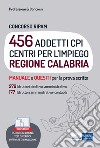 Concorso 456 addetti Centri per l'impiego (CPI) Regione Calabria: Manuale e Quesiti per la prova scritta. E-book. Formato EPUB ebook