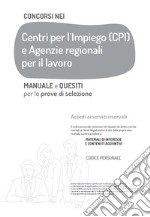 Concorsi nei Centri per l'Impiego e Agenzie regionali per il lavoro: Manuale e quesiti per le prove di selezione. E-book. Formato EPUB ebook