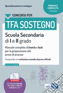 Concorsi TFA sostegno nella scuola
Secondaria di I e II grado: Manuale completo di teoria e test per la preparazione alle prove di accesso. E-book. Formato EPUB ebook di Valeria  Crisafulli