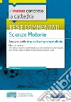 Test commentati Scienze motorie: Ampia raccolta di quesiti a risposta multipla. E-book. Formato EPUB ebook di Erminia Salzano