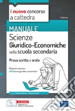 Scienze giuridico-economiche nella scuola secondaria: Manuale per prove scritte e orali classe A46. E-book. Formato EPUB ebook