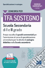 Concorsi TFA Sostegno Didattico - Esercizi commentati: Esercizi commentati per l'ammissione al corso di sostegno nella scuola secondaria. E-book. Formato EPUB ebook