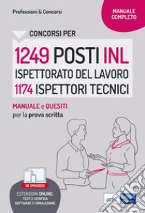 Concorsi 1249 posti INL Ispettorato del lavoro 1174 Ispettori tecnici: Manuale e test per tutte le prove. E-book. Formato EPUB ebook di AA. VV