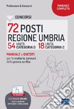 Concorsi 72 posti Regione Umbria - 54 categoria D e 18 categoria C: Manuale e Quesiti per la prova scritta. E-book. Formato EPUB ebook