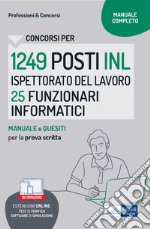 Concorsi per 1249 Posti INL Ispettorato del Lavoro 25 Funzionari Informatici: Manuale e quesiti per la prova scritta. E-book. Formato EPUB ebook