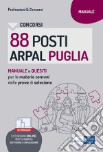 Concorso 88 posti Arpal Puglia: Manuale e quesiti per le materie comuni delle prove di selezione. E-book. Formato EPUB