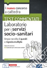 Laboratorio per i servizi socio-sanitari: Ampia raccolta di quesiti a risposta multipla. E-book. Formato EPUB