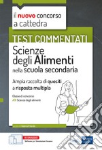 Test commentati Scienze degli alimenti: Per la preparazione al concorso a cattedra classe A31. E-book. Formato EPUB