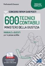 600 TECNICI CONTABILI MINISTERO DELLA GIUSTIZIA: Manuale completo di teoria e test per la preparazione alle prove di accesso. E-book. Formato EPUB