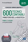 600 TECNICI CONTABILI MINISTERO DELLA GIUSTIZIA: Manuale completo di teoria e test per la preparazione alle prove di accesso. E-book. Formato EPUB ebook