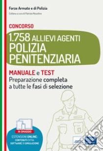 Concorso 1.758 Allievi Agenti Polizia Penitenziaria: Manuale e test per la preparazione completa a tutte le fasi di selezione. E-book. Formato EPUB ebook di Amoruso A.; Corace V.