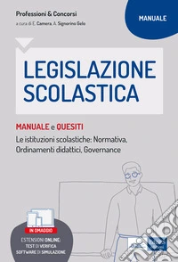 Legislazione scolastica - Manuale e quesiti. Le istituzioni scolastiche: normativa, ordinamenti didattici, governance. E-book. Formato EPUB ebook