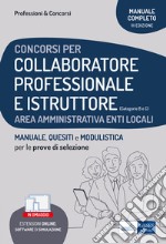 Concorsi per Collaboratore professionale e istruttore Enti locali: Manuale, quesiti e modulistica per le prove di selezione. E-book. Formato EPUB ebook