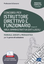 Concorsi per Istruttore direttivo e funzionario Enti locali: Manuale, quesiti e modulistica per le prove di selezione. E-book. Formato EPUB