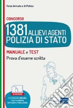 Concorso 1.381 Allievi Agenti Polizia di Stato: Manuale e test per la prova d'esame scritta. E-book. Formato EPUB