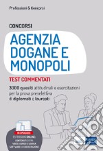 Concorsi Agenzia Dogane e Monopoli: Test commentati. 3000 quesiti attitudinali e esercitazioni per la prova preselettiva di diplomati e laureati. E-book. Formato EPUB ebook