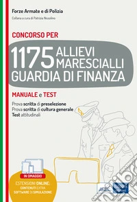 Concorso 1175 Allievi Marecialli Guardia di Finanza: Manuale e test per la prova scritta di selezione. E-book. Formato EPUB ebook